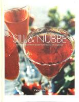 Sill & nubbe : en svensk ritual : hemkryddat br&auml;nnvin, mat och snapsvisor