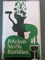 Frankensteins k&ouml;ttkvarn : och andra omv&auml;lvande mathistorier
