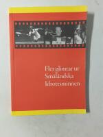 Fler glimtar ur Sm&aring;l&auml;ndska idrottsminnen / red. Magnus Widell och Niklas Widell 