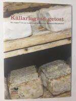 K&auml;llarlagrad getost : en rapport om en traditionell getost fr&aring;n J&auml;mtland/H&auml;rjedalen