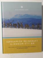 S&oslash;rsamisk reindrift gjennom ett &aring;r - med noen historiske tilbakeblikk, samerett og reindriftsrett m.m