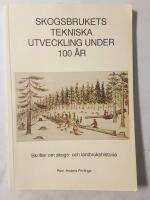 Skogsbrukets tekniska utveckling under 100 &aring;r