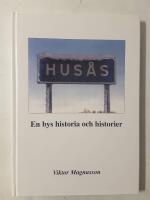 Hus&aring;s : en bys historia och historier