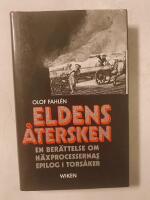 Eldens &aring;tersken : en ber&auml;ttelse om h&auml;xprocessernas epilog i Tors&aring;ker 