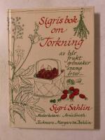 Sigris bok om torkning av b&auml;r frukt gr&ouml;nsaker svamp &ouml;rter