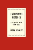 Fascismens metoder : att skilja "dom" fr&aring;n "oss"