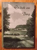 En bok om Berg : f&ouml;rs&ouml;k till en sockenbeskrivning