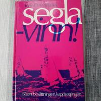 Segla - vinn! : b&aring;ten, bes&auml;ttningen, kappseglingen