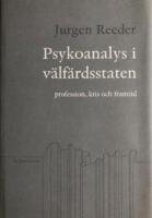 Psykoanalys i v&auml;lf&auml;rdsstaten : profession, kris och framtid