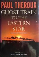 Ghost train to the Eastern star - on the tracks of the great railway bazaar