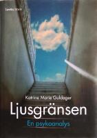 Ljusgr&auml;nsen : en psykoanalys