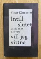 Intill slutet vill jag vittna : dagb&ouml;cker 1933-1945