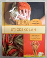 Stickskolan : allt du beh&ouml;ver veta om stickning: teknik, material och metoder