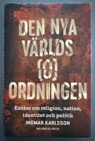 Den nya v&auml;rlds(o)ordningen : ess&auml;er om religion, nation, identitet och politik