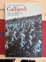 Gallipoli : f&ouml;rsta v&auml;rldskrigets st&ouml;rsta misstag