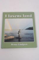 I laxens land Resor i tid och rum till &auml;lvarna d&auml;r forsen sjunger och laxen. Dedicerad. Ur Jan Ollsons fiskesamling