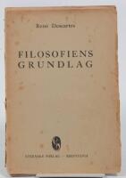 Betragtninger over filosofiens grundlag hvori Guds tilv&aelig;relse og forskjellen mellem den menneskelige &aring;nd og legemet p&aring;vises