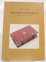 Hultakvarnmordet : ett morddrama i v&auml;varbygd