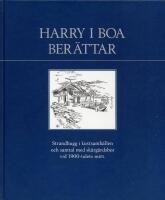 Harry i Boa ber&auml;ttar : strandhugg i kustsamh&auml;llen och samtal med sk&auml;rg&aring;rdsbor vid 1900-talets mitt