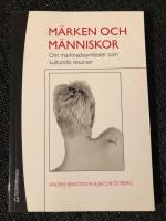 M&auml;rken och m&auml;nniskor : om marknadssymboler som kulturella resurser