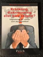 Kr&auml;nkning, diskriminering eller bara skitprat? : v&auml;gledning f&ouml;r chefer och skyddsombud