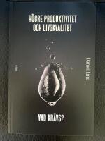 H&ouml;gre produktivitet och livskvalitet : vad kr&auml;vs?