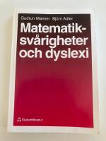 Matematiksv&aring;righeter och dyslexi : erfarenheter och synpunkter i pedagogisk och psykologisk belysning