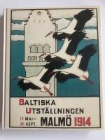 Baltiska utst&auml;llningen 15 maj-30 sept. Malm&ouml; 1914