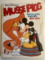 Musse Pigg : gamla, goda &aring;rg&aring;ngar : 1930-1934