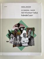 Kvinnorna bakom 50 historiska h&auml;ndelser