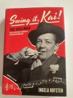 Swing it, Kai! : Kai Gullmar - en av sin tids st&ouml;rsta schlagermakare