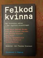 Felkod kvinna : n&auml;r kvinnor saknas i den digitala utvecklingen
