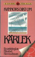 Kvinnors dikt om k&auml;rlek : en antologi