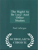 The Right To Be Lazy: And Other Studies