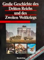 Grosse Geschichte des Dritten Reichs und des Zweiten Weltkriegs 1940-1941