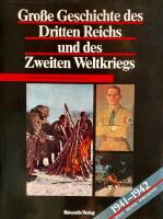 Grosse Geschichte des Dritten Reichs und des Zweiten Weltkriegs 1941-1942