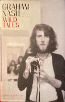 Graham Nash &ndash; Wild Tales, a rock & roll life