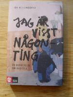 Jag &auml;r visst n&aring;gonting : en ber&auml;ttelse om Hassela