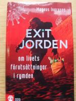 Exit Jorden : om livets f&ouml;ruts&auml;ttningar i rymden