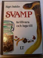 Svamp : Ta till vara och laga till