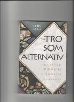 Tro som alternativ : kristendomens framtidsutsikter