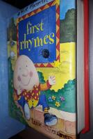 First Rhymes :A delightful collection of timeless rhymes - perfect for young children everywhere