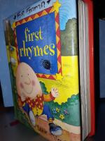 First Rhymes :A delightful collection of timeless rhymes - perfect for young children everywhere