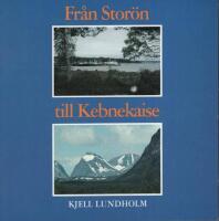 Fr&aring;n Stor&ouml;n till Kebnekaise : natur, historia och befolkning i Kalix &auml;lvdal