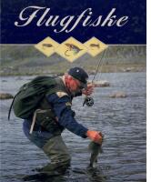 Den stora boken om flugfiske / [redakt&ouml;r: G&ouml;ran Cederberg ; f&ouml;rfattare: Steen Ulnitz ...] ; [illustrat&ouml;rer: Gunnar Johnson, Tommy Gustavsson ; &ouml;vers&auml;ttning: Eva Bj&auml;rlund ...].