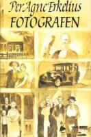 Fotografen / Per Agne Erkelius.