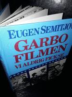 Garbofilmen vi aldrig fick se / Eugen Semitjov.