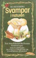 (2 svampb&ouml;cker) Hitta r&auml;tt i svampskogen : expertens r&aring;d om vilka svampar som v&auml;xer var / Bo Nyl&eacute;n + Svampar i naturen / bild: Bo Mossberg ; text: Sven Nilsson, Olle Persson.