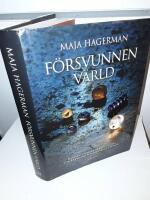 F&ouml;rsvunnen v&auml;rld - om den st&ouml;rsta arkeologiska utgr&auml;vningen n&aring;gonsin i Sverige