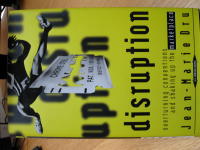 Disruption- overtuning conventions and shaking up the marketplace